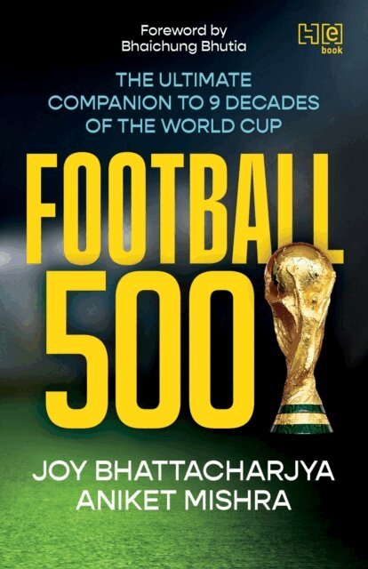 Aniket Mishra, Joy Bhattacharjya - Football 500, E-bok