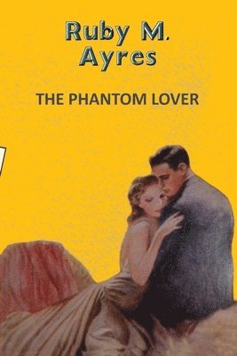 Ruby M. Ayres - The Phantom Lover, Häftad. Tillgänglighet: Lägg i varukorg