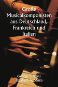 Groe Musicalkomponisten aus Deutschland, Frankreich und Italien