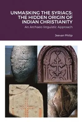 Jeevan Philip - Unmasking the Syriacs, Häftad. Tillgänglighet: Lägg i varukorg