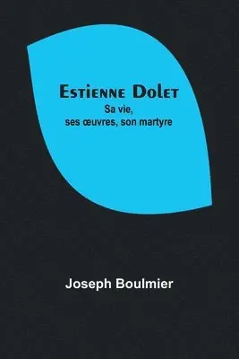 Joseph Boulmier - Estienne Dolet, Häftad. Tillgänglighet: Lägg i varukorg
