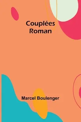Marcel Boulenger - Couplées, Häftad. Tillgänglighet: Lägg i varukorg