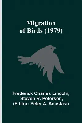 Frederick Charles Lincoln, Steven R Peterson - Migration of Birds (1979), Häftad. Tillgänglighet: Lägg i varukorg
