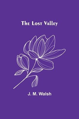 J M Walsh - Lost Valley, Häftad