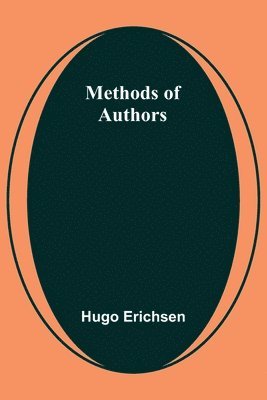 Hugo Erichsen - Methods of Authors, Häftad. Tillgänglighet: Lägg i varukorg