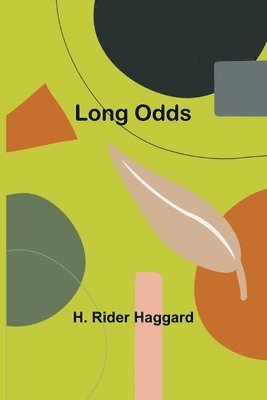 H Rider Haggard - Long Odds, Häftad