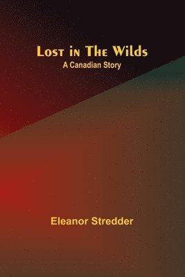 Eleanor Stredder - Lost in the Wilds, Häftad