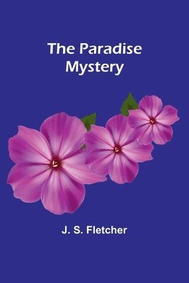 J S Fletcher - Paradise Mystery, Häftad