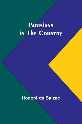 Honoré de Balzac - Parisians in the Country, Häftad