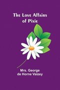The Love Affairs of Pixie