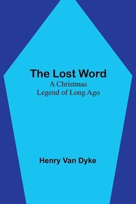 Henry Van Dyke - Lost Word, Häftad