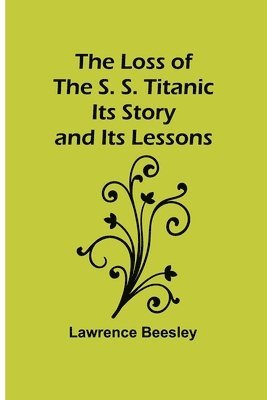 Lawrence Beesley - Loss of the S. S. Titanic, Häftad. Tillgänglighet: Lägg i varukorg