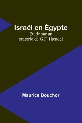 Maurice Bouchor - Israël en Égypte, Häftad