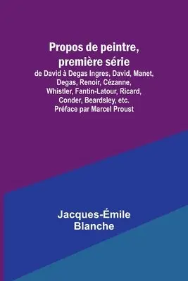 Jacques-Émile Blanche - Propos de peintre, première série, Häftad. Tillgänglighet: Lägg i varukorg