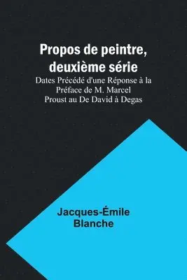 Jacques-Émile Blanche - Propos de peintre, deuxième série, Häftad. Tillgänglighet: Lägg i varukorg