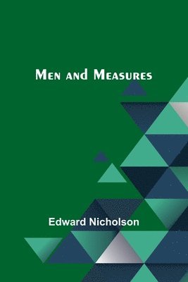Edward Nicholson - Men and Measures, Häftad. Tillgänglighet: Lägg i varukorg