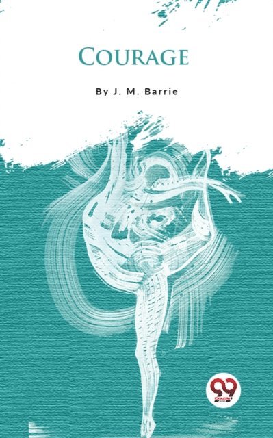 J. M. Barrie - Courage, E-bok