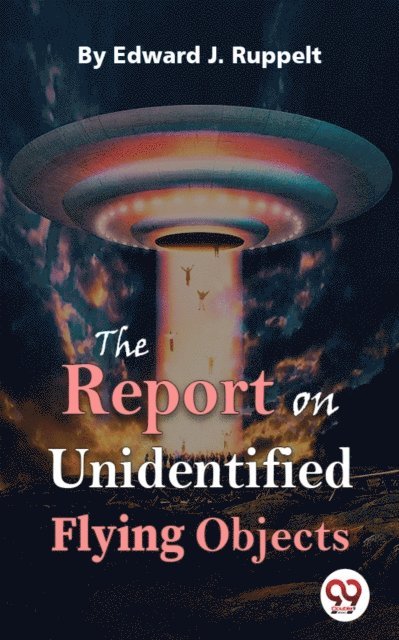 Edward J. Ruppelt - Report On Unidentified Flying Objects, E-bok