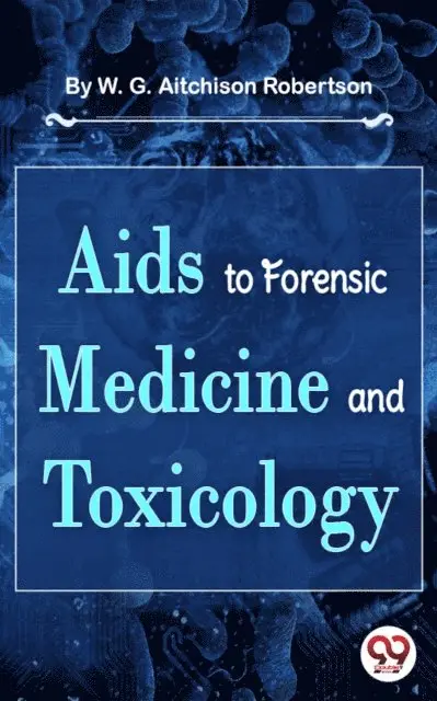 W. G. Aitchison Robertson - Aids To Forensic Medicine And Toxicology, E-bok. Tillgänglighet: Lägg i varukorg