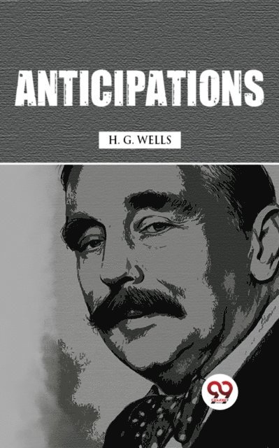 H.G.Wells - Anticipations, E-bok. Tillgänglighet: Lägg i varukorg