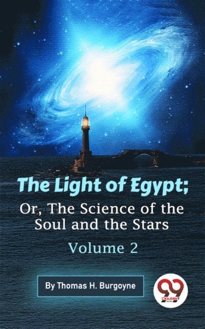 Thomas H. Burgoyne - Light Of Egypt; Or, The Science Of The Soul And The Stars - Volume 2, E-bok