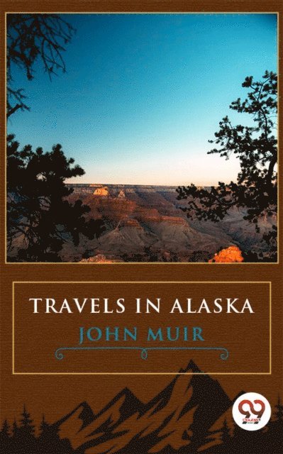 John Muir - Travels In Alaska, E-bok