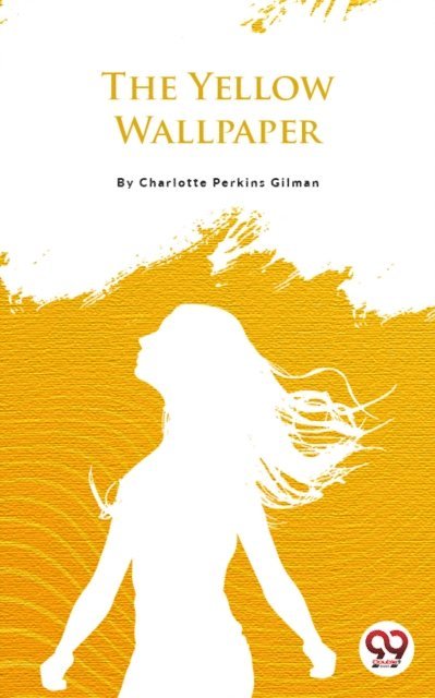 Charlotte Perkins Gilman - Yellow Wallpaper, E-bok
