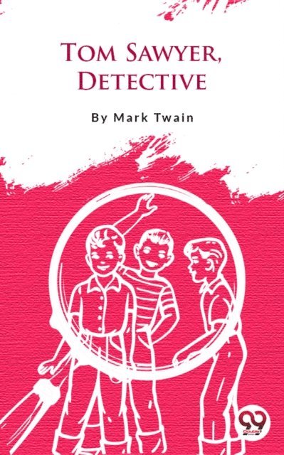 Mark Twain - Tom Sawyer, Detective, E-bok