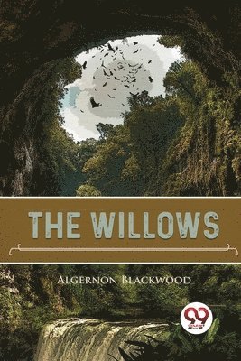 Algernon Blackwood - Willows, Häftad
