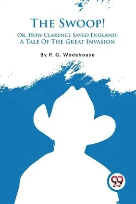 P.G. Wodehouse - Swoop!, Häftad. Tillgänglighet: Lägg i varukorg