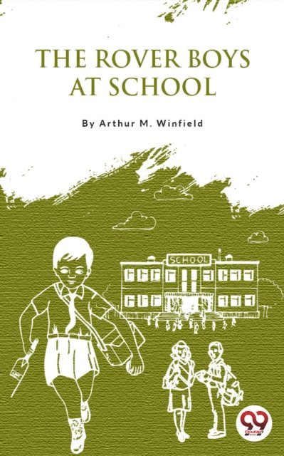Arthur M. Winfield - Rover Boys At School, E-bok