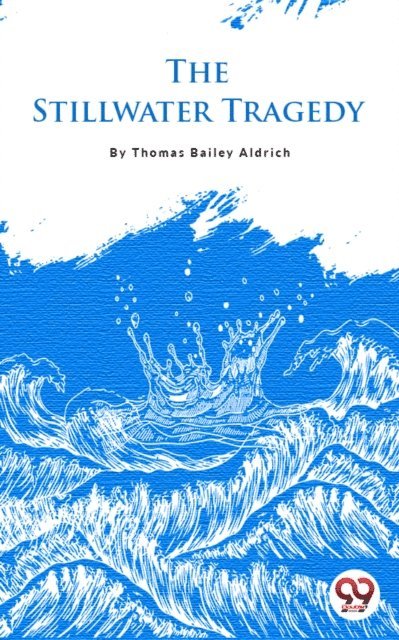 Thomas Bailey Aldrich - Stillwater Tragedy, E-bok