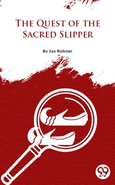 Sax Rohmer - Quest Of The Sacred Slipper, E-bok