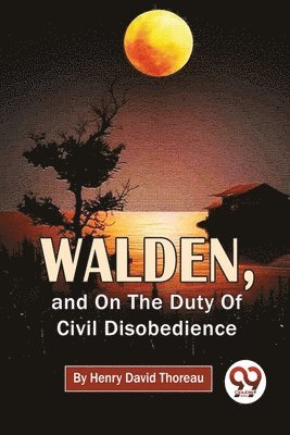 Henry David Thoreau - Walden, and on the Duty of Civil Disobedience, Häftad