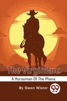Owen Wister - The Virginian: A Horseman Of The Plains, Häftad