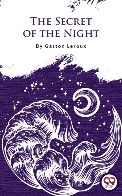 Gaston Leroux - Secret Of The Night, E-bok