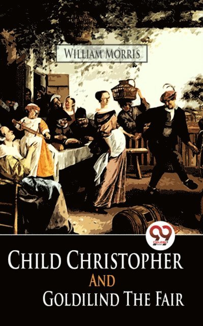 William Morris - Child Christopher And Goldilind The Fair, E-bok