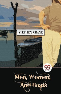 Stephen Crane - Men, Women, and Boats, Häftad