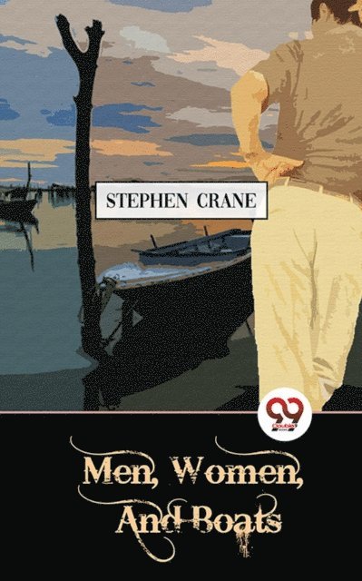 Stephen Crane - Men, Women, And Boats, E-bok