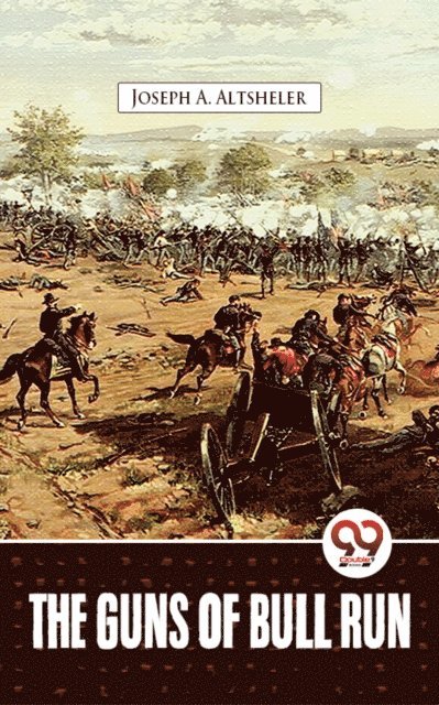 Joseph A. Altsheler - Guns Of Bull Run, E-bok
