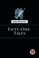 Lord Dunsany - Fifty-One Tales, Häftad