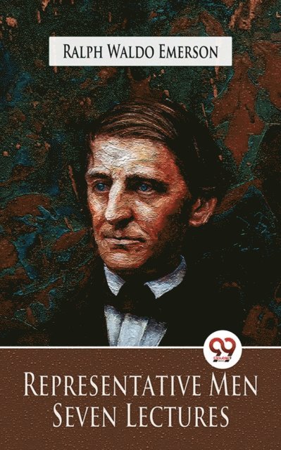 Ralph Waldo Emerson - Representative Men Seven Lectures, E-bok