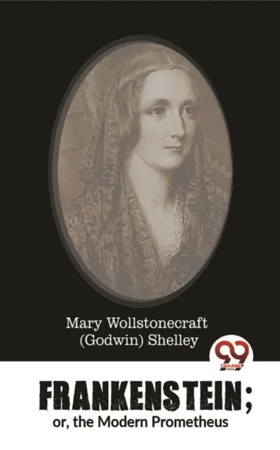 Mary Wollstonecraft (Godwin) Shelley - Frankenstein; or, the Modern Prometheus, E-bok. Tillgänglighet: Lägg i varukorg