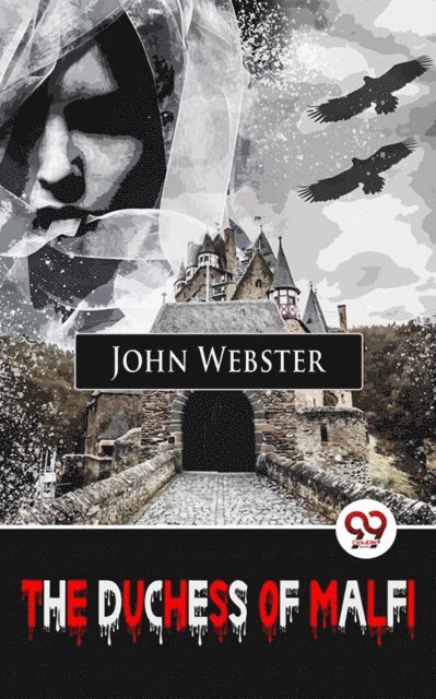 John Webster - Duchess Of Malfi, E-bok