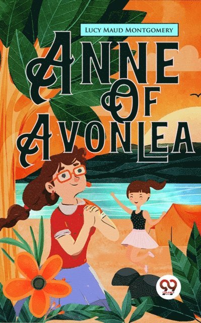 Lucy Maud Montgomery - Anne Of Avonlea, E-bok