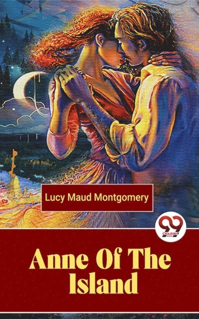 Lucy Maud Montgomery - Anne Of The Island, E-bok
