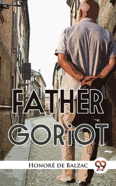 Honore de Balzac - Father Goriot, E-bok