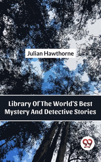 Julian Hawthorne - Library Of The World'S Best Mystery And Detective Stories, E-bok