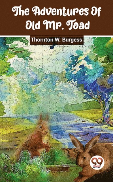 Thornton W. Burgess - Adventures Of Old Mr. Toad, E-bok