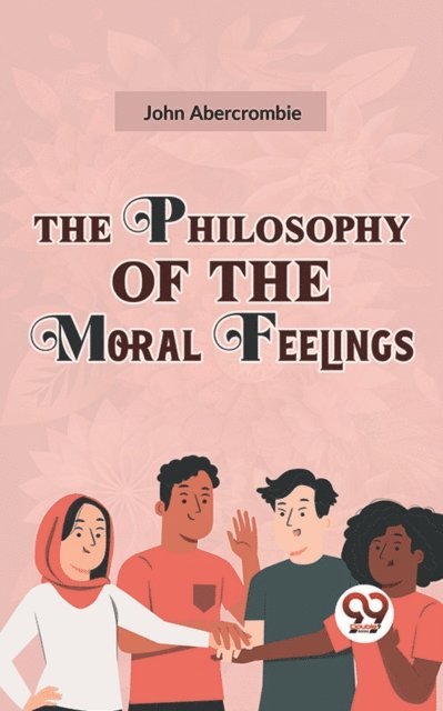 John Abercrombie - Philosophy Of The Moral Feelings, E-bok